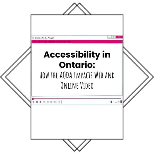 Accessibility in Ontario: How the AODA Impacts Web and Online Video