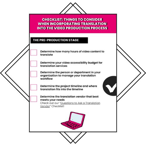 Checklist: Things to Consider When Incorporating Translation into the Video Production Process