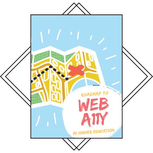 Roadmap to Web Accessibility in Higher Education