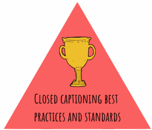 closed captioning best practices and standards