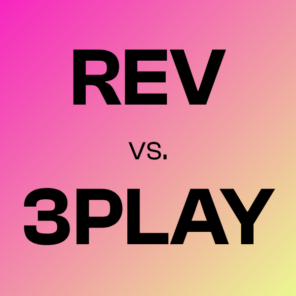 Rev vs. 3Play